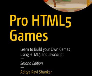 pro html5 games 2nd edition 370x305 - Pro HTML5 Games (2017)